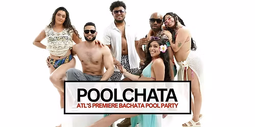 Poolchata: ATL\u2019s Premiere Bachata Pool Party