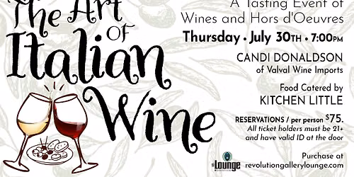 THE ART OF ITALIAN WINE - A Tasting Event of Wines and Hors d"Oeurves - Thursday July 30th 