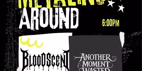 Metaling Around With BloodScent and Another Moment Wasted