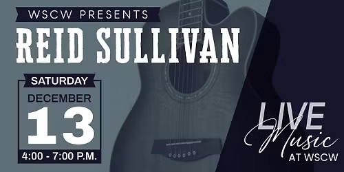 Reid Sullivan Live at WSCW December 13