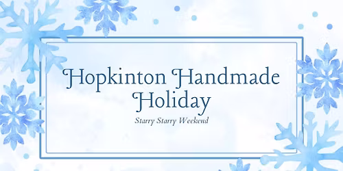 Hopkinton Handmade Holiday @ Starry Starry
