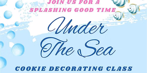 UNDER THE SEA Cookie Decorating Class