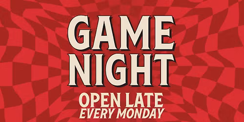 Game Night - Dayton Taproom Open Late Every Monday