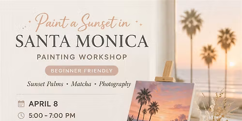 \u2728 Paint a Sunset in Santa Monica + Matcha & Photoshoot (Beginner Friendly)