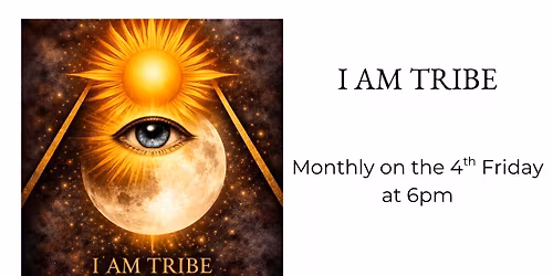 I AM Tribe Monthly Gathering