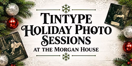 Tintype Holiday Photo Sessions at the Morgan House