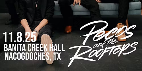 Pecos and the Rooftops with special guest Eddie and the Getaway LIVE at Banita Creek Hall 