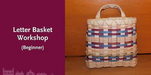 Letter Basket Workshop (Beginner)