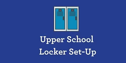 Upper School Locker Set-Up & Device Set-Up for Returning Students