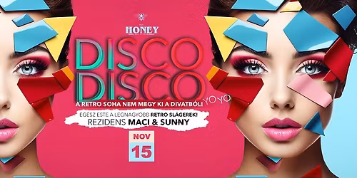 D I S C O \u2718 D I S C O \u2718 \u00d3ri\u00e1si RETRO hangulat a HONEY-ban \u2718 A DISCO soha nem megy ki a divatb\u00f3l...