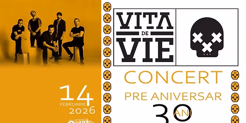 VITA DE VIE \u2013 concert pre-ANIVERSAR #30 de ani | Quantic 14.02.2026