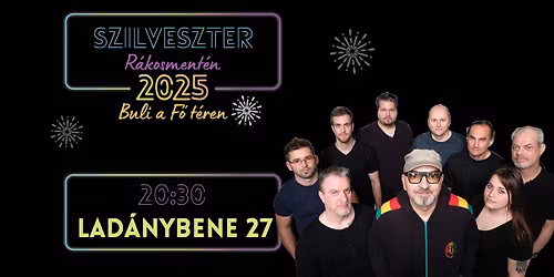 Lad\u00e1nybene 27 koncert - Szilveszter R\u00e1kosment\u00e9n 2025