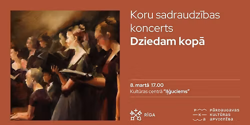 Koru sadraudz\u012bbas koncerts "Dziedam kop\u0101"