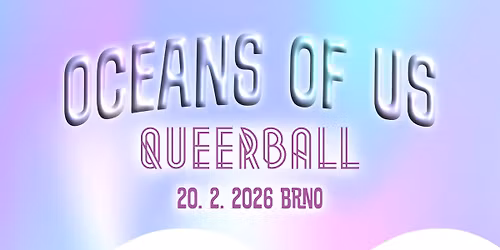 Queer Ball 2026 - Oceans of Us - Brno 20. 2. 2026