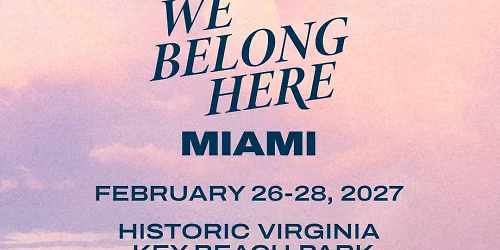 2027 We Belong Here Miami - Multiday Pass at Historic Virginia Key Beach Park