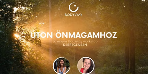 \u00daton \u00f6nmagamhoz- Debrecen- egynapos workshop a Bodyway - Nondu\u00e1lis \u00d6nismeret Egyes\u00fclet szervez\u00e9s\u00e9ben