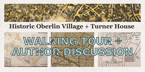 Historic Oberlin Village Walking Tour + Author Discussion