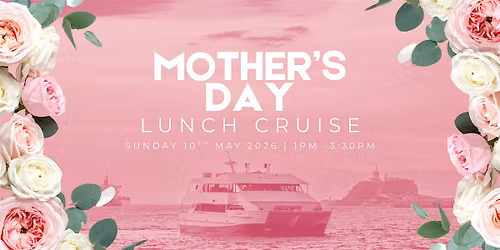 MOTHER'S DAY | LUNCH | NEWCASTLE HARBOUR CRUISE