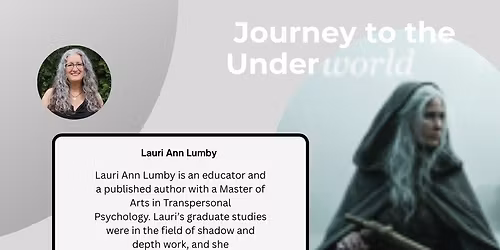 Journey to the Underworld w\/ Lauri Ann Lumby