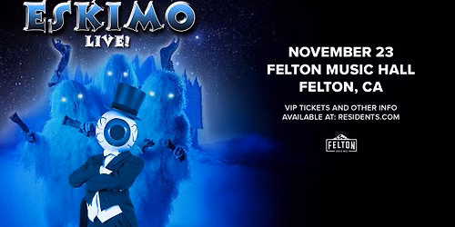 Felton Music Hall presents... The Residents "Eskimo" Live!