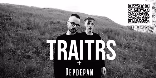 RESISTANCE! Post-Punk Night! Live: TRAITRS (Post-Punk Can )+ DEPDEPAN (Dark Synth )