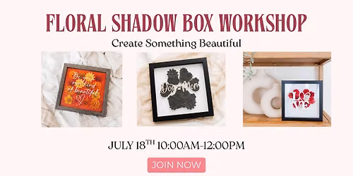 Floral Shadow Box Workshop