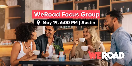 WeRoad Focus Group: Let\u2019s Talk About Austin