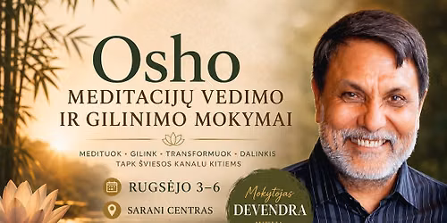 Osho Meditacij\u0173 vedimo ir gilinimo mokymai su Devendra (Indija)
