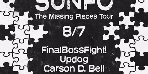Venue: Sunfo | FinalBossFight! | Updog | Carson D Bell & the Endtimes