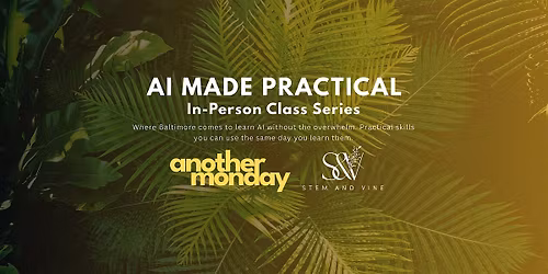 AI Made Practical In-Person | Class 3- Automate Your Tasks