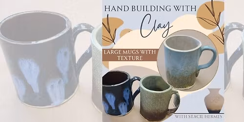 Hand-Building with Clay Large Mug with Texture with Stacie Hermes