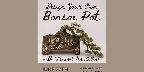 Design Your Own Bonsai Pot with Tempest NeuCollins