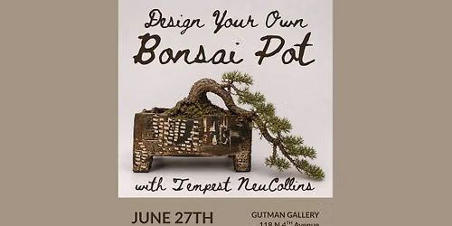 Design Your Own Bonsai Pot with Tempest NeuCollins