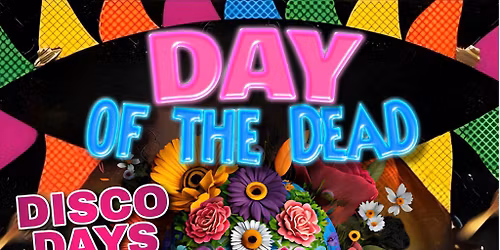 Disco Days Edinburgh - DAY of the Dead