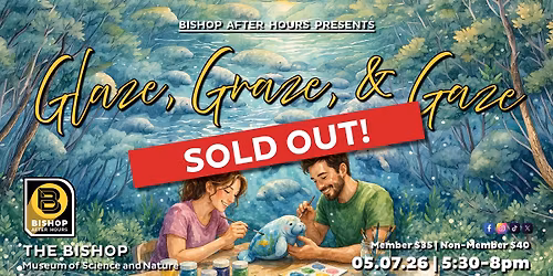 SOLD OUT! Bishop After Hours presents Glaze, Graze, and Gaze