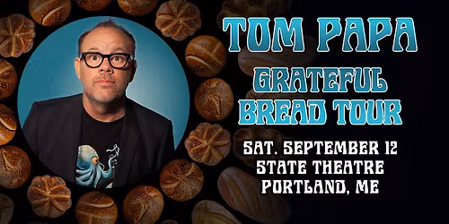 Tom Papa: Grateful Bread Tour