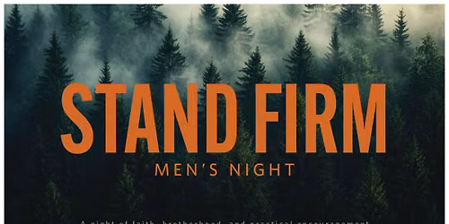 Stand Firm \u2022 Men's Night