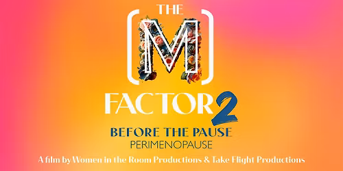 The M Factor 2: Before The Pause (Perimenopause) - Juneau, AK