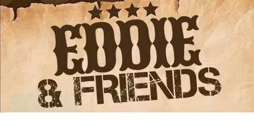 [FREE ENTRY] EDDIE &amp; FRIENDS