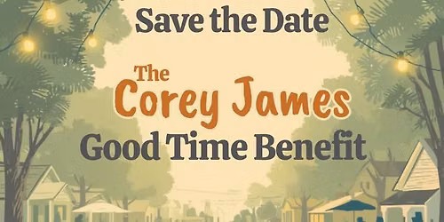 The Corey James Memorial Good Time Benefit