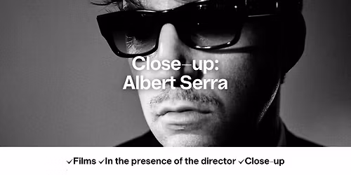 Close-up: Albert Serra