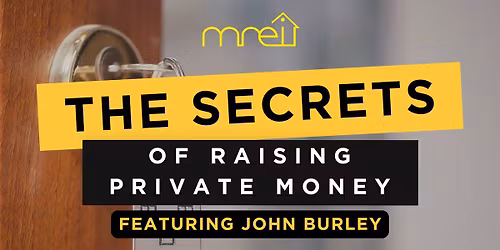 The Secrets of Raising Private Money!