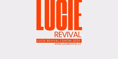 LUCIE REVIVAL - KAZN\u011aJOV 11.4.2026. Kulturn\u00ed D\u016fm 21:00