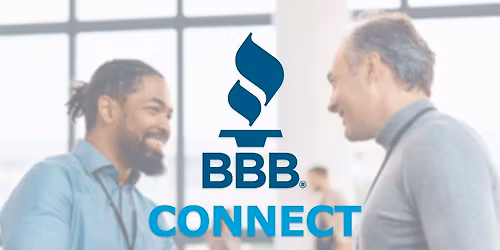 BBB Connect: Building Better Business, One Connection at a Time