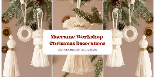 Macrame Christmas Decoration Workshop - Ardgillan Castle, Balbriggan, Co. Dublin
