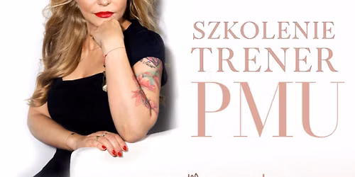 SZKOLENIE TRENERSKIE PMU \u2013 ZOSTA\u0143 TRENERK\u0104 MAKIJA\u017bU PERMANENTNEGO