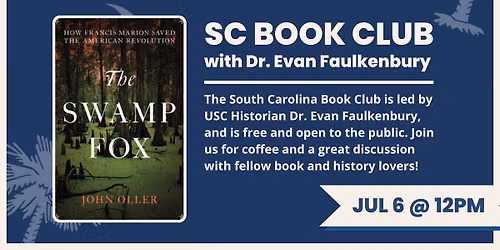 SC Book Club with Dr. Evan Faulkenbury: "The Swamp Fox"