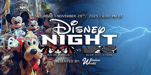 Disney Night presented by Window World - Mayhem vs. Storm