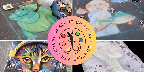 CHALK IT UP TO ART! Chalk Contest - 6th Annual
