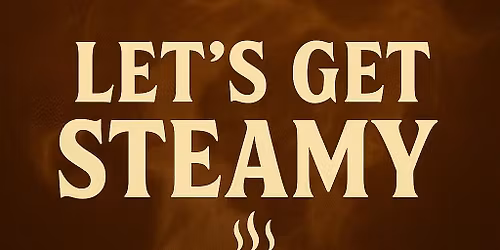 Let's Get Steamy - The Hot Drink Party